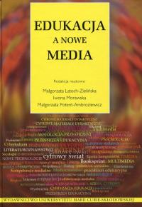 Edukacja a nowe media. Autor: Praca zbiorowa. Dobreksiazki.pl Okładka książki Edukacja a nowe media