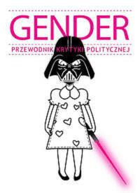 Gender Przewodnik Krytyki Politycznej. Autor: Opracowanie zbiorowe. Dobreksiazki.pl Okładka książki Gender Przewodnik Krytyki Politycznej