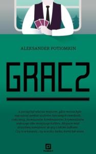 Gracz. Autor: Aleksander Potiomkin. Dobreksiazki.pl Okładka książki Gracz