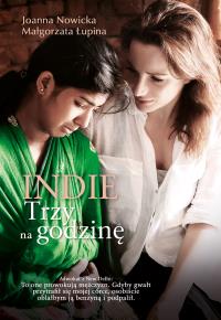 Indie. Trzy na godzinę. Autor: Małgorzata Łupina. Dobreksiazki.pl Okładka książki Indie. Trzy na godzinę