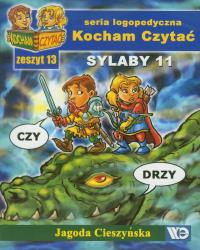 Kocham czytać zeszyt 13. Sylaby 11. Autor: Cieszyńska Jagoda. Dobreksiazki.pl Okładka książki Kocham czytać zeszyt 13. Sylaby 11