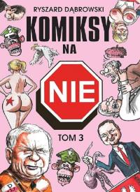 Komiksy na NIE Tom 3. Autor: Robert Zaręba Ryszard Dąbrowski. Dobreksiazki.pl Okładka książki Komiksy na NIE Tom 3