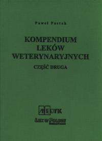 Kompendium leków weterynaryjnych część 2. Autor: Paweł Pastok. Dobreksiazki.pl Okładka książki Kompendium leków weterynaryjnych część 2