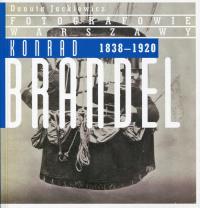Konrad Brandel 1838-1920. Autor: Jackiewicz Danuta. Dobreksiazki.pl Okładka książki Konrad Brandel 1838-1920