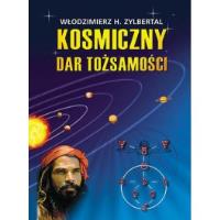 Kosmiczny dar tożsamości. Autor: Włodzimierz Zylbertal. Dobreksiazki.pl Okładka książki Kosmiczny dar tożsamości