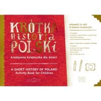 Krótka Historia Polski. Kreatywna książeczka. Autor: Karpowicza Diana. Dobreksiazki.pl Okładka książki Krótka Historia Polski. Kreatywna książeczka