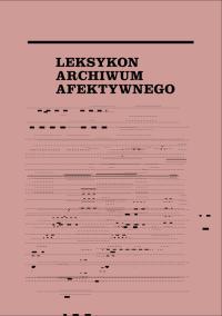 Leksykon archiwum afektywnego. Autor: Opracowanie zbiorowe. Dobreksiazki.pl Okładka książki Leksykon archiwum afektywnego