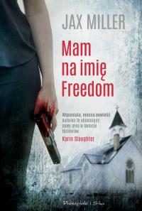 Mam na imię Freedom. Autor: Miller Jax. Dobreksiazki.pl Okładka książki Mam na imię Freedom