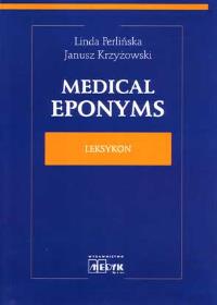 Medical Eponyms. Autor: Perlińska Linda, Krzyżowski Janusz. Dobreksiazki.pl Okładka książki Medical Eponyms