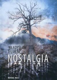 Nostalgia. Autor: Eliasz Władysław. Dobreksiazki.pl Okładka książki Nostalgia