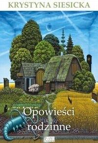 Opowieści rodzinne. Autor: Krystyna Siesicka. Dobreksiazki.pl Okładka książki Opowieści rodzinne