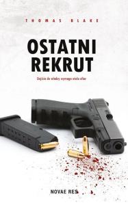 Ostatni rekrut. Autor: Thomas Blake. Dobreksiazki.pl Okładka książki Ostatni rekrut