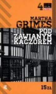 Pod Zawianym Kaczorem. Autor: Grimes Martha. Dobreksiazki.pl Okładka książki Pod Zawianym Kaczorem