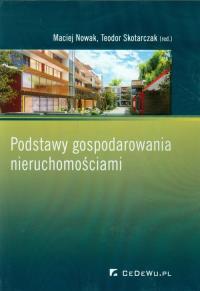 Podstawy gospodarowania nieruchomościami. Autor: Maciej Nowak. Dobreksiazki.pl Okładka książki Podstawy gospodarowania nieruchomościami