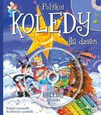 Polskie kolędy dla dzieci. Autor: Opracowanie zbiorowe. Dobreksiazki.pl Okładka książki Polskie kolędy dla dzieci
