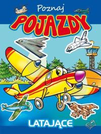 Poznaj pojazdy latające. Autor: Opracowanie zbiorowe. Dobreksiazki.pl Okładka książki Poznaj pojazdy latające
