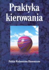 Praktyka kierowania. Wydawca: PWE. Dobreksiazki.pl Opakowanie Praktyka kierowania
