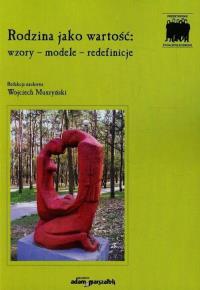 Rodzina jako wartość. Autor: Muszyński Wojciech. Dobreksiazki.pl Okładka książki Rodzina jako wartość