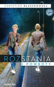 Rozstania i powroty. Autor: Błaszkowska Christine. Dobreksiazki.pl Okładka książki Rozstania i powroty