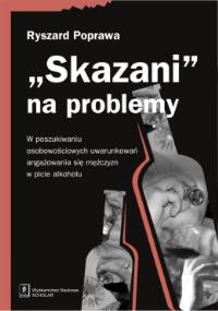 Skazani na problemy. Autor: Poprawa Ryszard. Dobreksiazki.pl Okładka książki Skazani na problemy