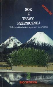 Sok z trawy pszenicznej. Wydawca: Biogeneza. Dobreksiazki.pl Opakowanie Sok z trawy pszenicznej