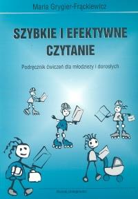 Szybkie i efektywne czytanie. Autor: Grygier Frąckiewicz Maria. Dobreksiazki.pl Okładka książki Szybkie i efektywne czytanie