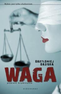 Waga. Autor: Basiura Bartłomiej. Dobreksiazki.pl Okładka książki Waga