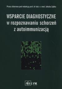 Wsparcie diagnostyczne w rozpoznawaniu schorzeń.... Autor: Jakub Ząbek. Dobreksiazki.pl Okładka książki Wsparcie diagnostyczne w rozpoznawaniu schorzeń...