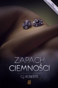 Zapach ciemności. Tom 2 The dark duet. Autor: Roberts C.J.. Dobreksiazki.pl Okładka książki Zapach ciemności. Tom 2 The dark duet