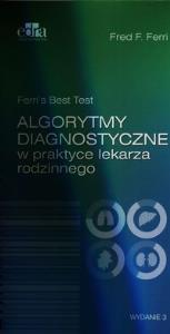 Algorytmy diagnostyczne w praktyce lekarza rodzinnego. Autor: Ferri Fred F.. Dobreksiazki.pl Okładka książki Algorytmy diagnostyczne w praktyce lekarza rodzinnego