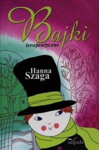 Bajki terapeutyczne 2015. Autor: Szaga Hanna. Dobreksiazki.pl Okładka książki Bajki terapeutyczne 2015