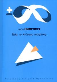 Bóg w którego wątpimy. Autor: Humphrys John. Dobreksiazki.pl Okładka książki Bóg w którego wątpimy