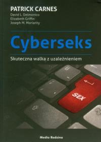 Cyberseks. Skuteczna walka z uzależnieniem. Autor: Patrick Carnes. Dobreksiazki.pl Okładka książki Cyberseks. Skuteczna walka z uzależnieniem