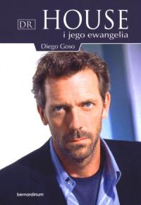Dr House i jego ewangelia. Autor: Goso Diego. Dobreksiazki.pl Okładka książki Dr House i jego ewangelia