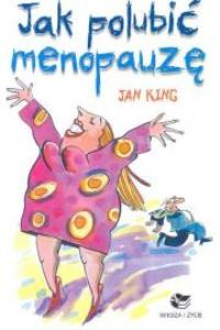 Jak polubić menopauzę. Autor: Hawking Jane. Dobreksiazki.pl Okładka książki Jak polubić menopauzę