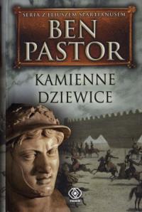 Kamienne dziewice - Ben Pastor. Autor: Pastor Ben. Dobreksiazki.pl Okładka książki Kamienne dziewice - Ben Pastor