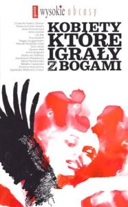 Kobiety, które igrały z bogami. Autor: Opracowanie zbiorowe. Dobreksiazki.pl Okładka książki Kobiety, które igrały z bogami