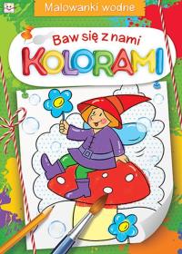 Malowanki wodne. Baw się z nami kolorami. Autor: Opracowanie zbiorowe. Dobreksiazki.pl Okładka książki Malowanki wodne. Baw się z nami kolorami