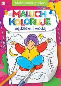 Malowanki wodne. Maluch koloruje pędzlem. Autor: Opracowanie zbiorowe. Dobreksiazki.pl Okładka książki Malowanki wodne. Maluch koloruje pędzlem