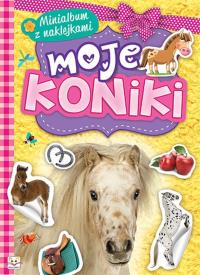 Minialbum z naklejkami - Moje koniki. Autor: Opracowanie zbiorowe. Dobreksiazki.pl Okładka książki Minialbum z naklejkami - Moje koniki