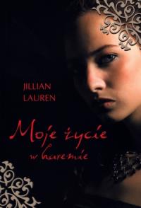 Moje życie w haremie. Autor: Lauren Jillian. Dobreksiazki.pl Okładka książki Moje życie w haremie
