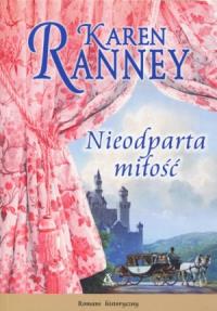 Nieodparta miłość. Autor: Ranney Karen. Dobreksiazki.pl Okładka książki Nieodparta miłość