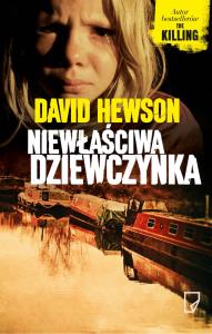 Niewłaściwa dziewczynka. Autor: David Hewson. Dobreksiazki.pl Okładka książki Niewłaściwa dziewczynka