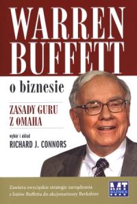 O biznesie. Zasady guru z Omaha. Autor: Connors Richard J.. Dobreksiazki.pl Okładka książki O biznesie. Zasady guru z Omaha