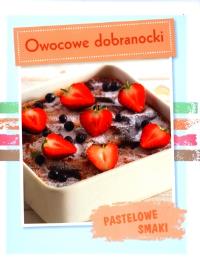 Pastelowe Smaki Owocowe dobranocki. Autor: Opracowanie zbiorowe. Dobreksiazki.pl Okładka książki Pastelowe Smaki Owocowe dobranocki