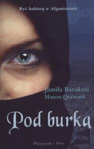Pod burką - Jamila Barakzai. Autor: Barakzai Jamila, Querouil Manon. Dobreksiazki.pl Okładka książki Pod burką - Jamila Barakzai