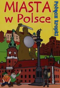 Połącz kropki. Miasta w Polsce. Autor: Opracowanie zbiorowe. Dobreksiazki.pl Okładka książki Połącz kropki. Miasta w Polsce