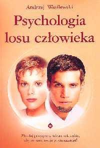 Psychologia losu człowieka. Autor: Wasilewski Andrzej. Dobreksiazki.pl Okładka książki Psychologia losu człowieka