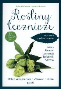 Rośliny lecznicze Uprawa i zastosowanie. Autor: Couplan François, Lazaron Aymeric. Dobreksiazki.pl Okładka książki Rośliny lecznicze Uprawa i zastosowanie