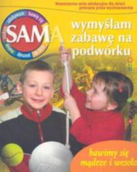 Sam wymyślam zabawę na podwórku. Autor: Broszkiewicz Barbara, Jarek Jerzy. Dobreksiazki.pl Okładka książki Sam wymyślam zabawę na podwórku